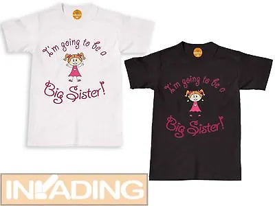 I'm Going To Be A Big Sister - Childrens Kids T Shirt Announcement Idea T-Shirt> • £8.99
